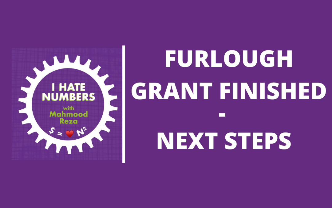 Furlough Grant Finished - Next Steps