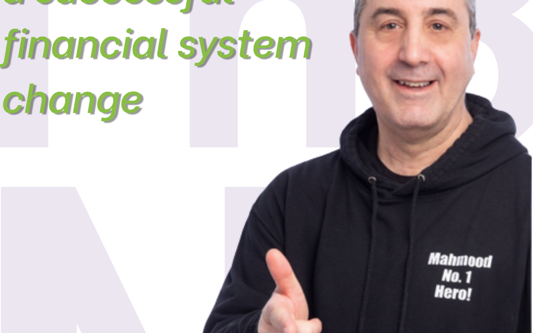 How to implement a successful financial system change